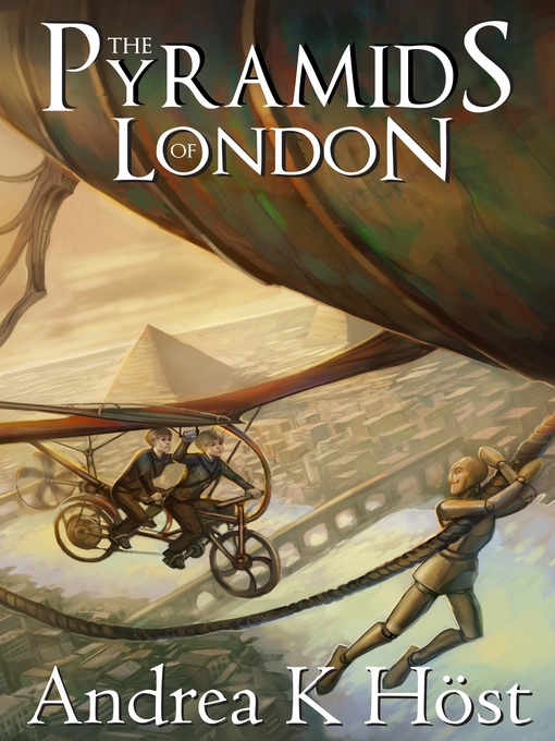 Title details for The Pyramids of London by Andrea K Höst - Available